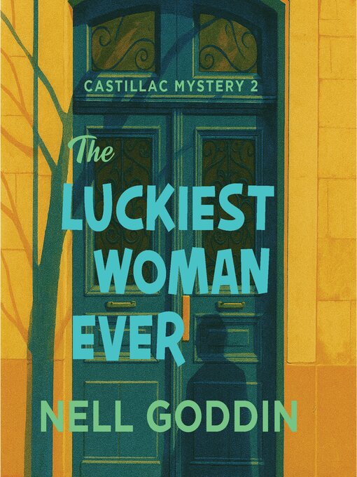 Title details for The Luckiest Woman Ever by Nell Goddin - Available